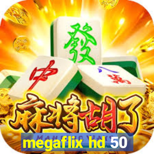 megaflix hd 50